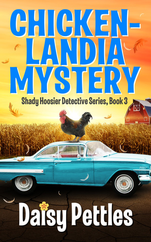 Chickenlandia Mystery (Shady Hoosier Detective Agency, #3)