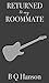 Returned to my Roommate (Th...