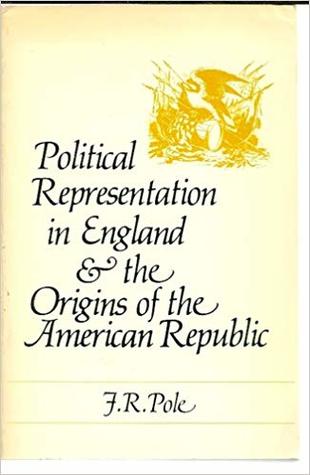 Political Representation in England and the Origins of the American Republic (Paperback)