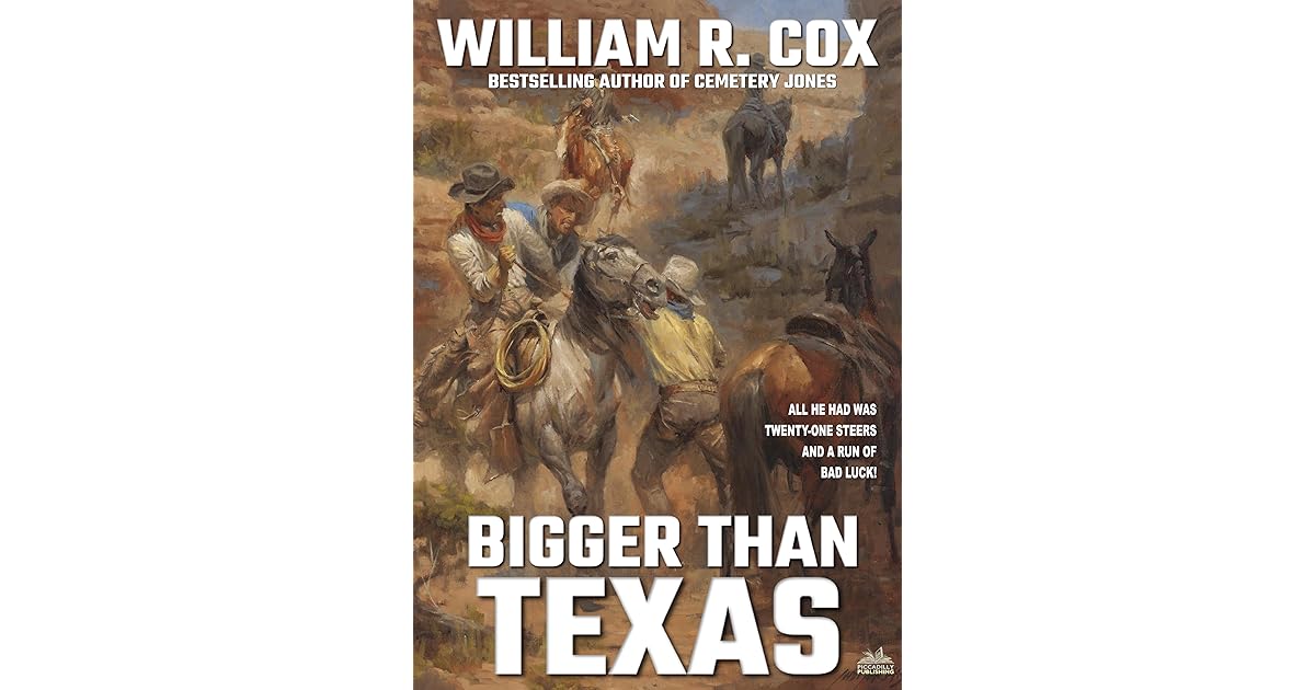 Bigger Than Texas by William R. Cox