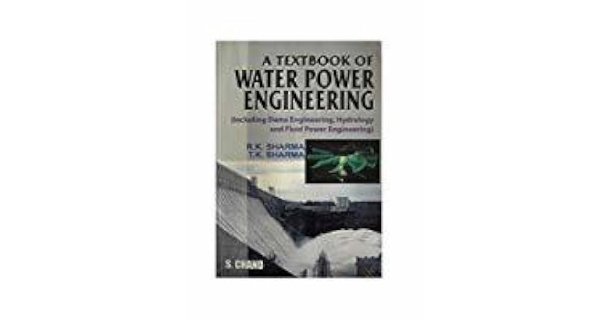 A Textbook of Water Power Engineering Including Dams Engineering