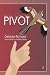Pivot by Debbie Richard Pivot by Debbie Richard