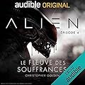 Alien - Le fleuve souffrances 4