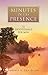 Minutes in His Presence: 52 Devotionals for Men