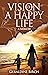 Vision of a Happy Life: A M...