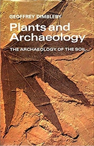 Plants and Archaeology: The Archaeology of the Soil