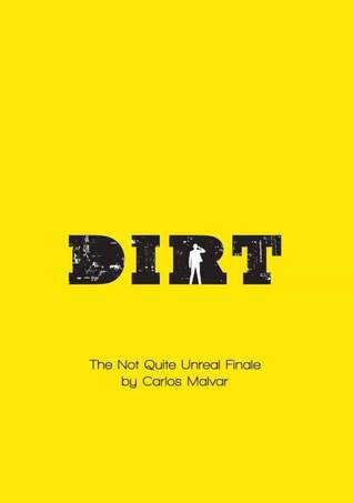 Dirt: The Not Quite Unreal Finale