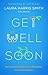 Get Well Soon by Laura Harris Smith
