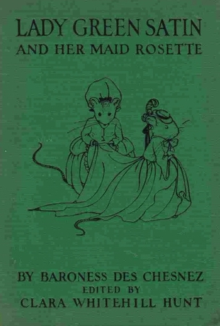 Lady Green Satin and Her Maid Rosette: The History of Jean Paul and His Little White Mice