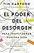 El poder del desorden : para transformar nuestra vida