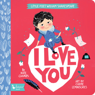 Little Poet William Shakespeare: I Love You (Board Book)