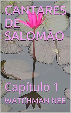 CANTARES DE SALOMÃO: Capítulo 1