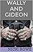 Wally and Gideon