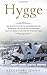 Hygge: The Practical Guide to Incorporating the Secrets of the Danish Art of Happiness That Can Bring Unlimited Joy Into Daily Life