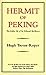 Hermit Of Peking: The hidden life of Sir Edmund Backhouse