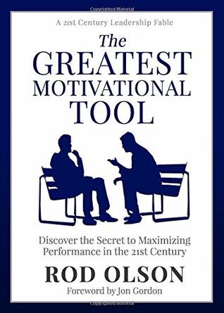 The Greatest Motivational Tool: Discover the Secret to Maximizing Performance in the 21st Century (Paperback)
