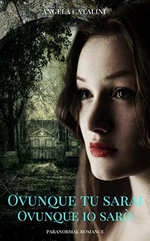 Ovunque tu sarai, ovunque io sarò (Kindle Edition)