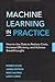 Machine Learning in Practice by Robbie Allen