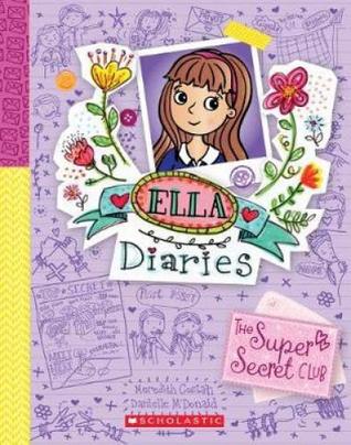 The Super Secret Club (Ella Diaries, #15)