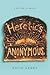 Heretics Anonymous: A Hilarious YA Novel About Atheist Teens, Friendship, and Faith in Catholic School
