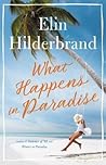 What Happens in Paradise by Elin Hilderbrand