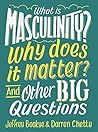 What Is Masculinity Why Does it Matter What Is Masculinity Why Does it Matter