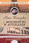 Pani Henryka i morderstwo w autokarze by Katarzyna Gurnard