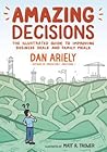 Amazing Decisions by Dan Ariely