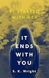 It Ends With You by S.K. Wright