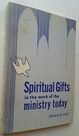 Spiritual Gifts in the Work of the Ministry Today