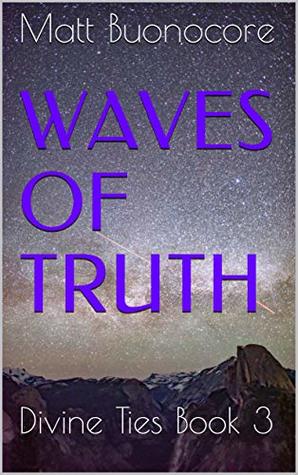 Waves of Truth: Self Help Poetry & Spiritual Affirmations of the Divine Kind: Divine Ties Book 3 (Kindle Edition)