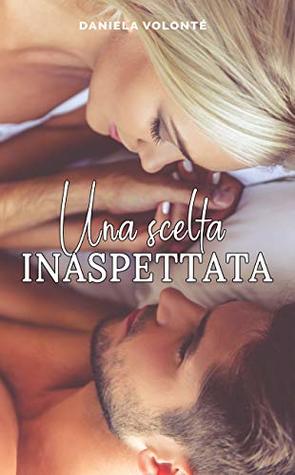 Una scelta inaspettata (Kindle Edition)