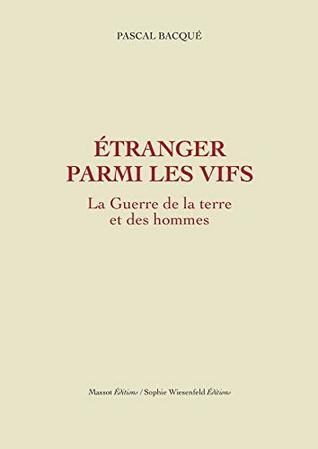 La Guerre de la terre et des hommes, tome 2 : Etranger parmi les Vifs (La Guerre de la terre et des hommes, #2)