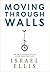 Moving Through Walls by Israel Ellis