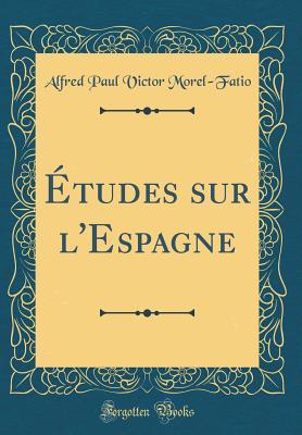 Études sur l'Espagne (Classic Reprint) (French Edition)
