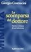 La scomparsa del dottore. Storia e cronaca di un'estinzione by Giorgio Cosmacini