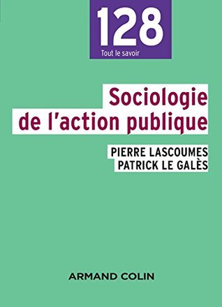 Sociologie de l'action publique - 2e éd. (128) (French Edition)
