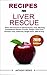 Recipes For Liver Rescue by Anthony Berks