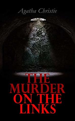 The Murder on the Links: Hercule Poirot's Case