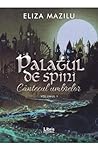 Palatul de spini by Eliza Mazilu