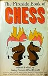 The Fireside Book of Chess The Fireside Book of Chess