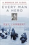 Every Man a Hero; A Memoir... by Ray Lambert