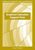Complete Advanced Level Mathematics: Graphical Calculator Support Pack