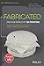 Fabricated: The New World o...