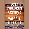 Lost Children Archive by Valeria Luiselli