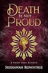 Death Be Not Proud by Suzannah  Rowntree