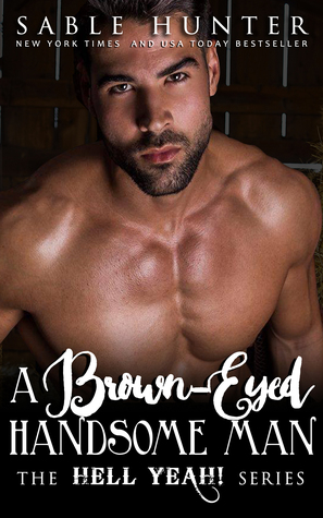A Brown-Eyed Handsome Man (Hell Yeah!, #4)