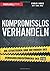Kompromisslos verhandeln