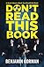 Don't Read This Book: A Nov...