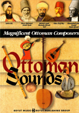 Ottoman Sounds - Magnificent Ottoman Composers
